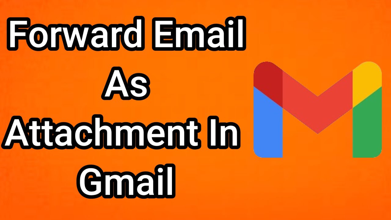 How To Forward Email As Attachment In Gmail - YouTube