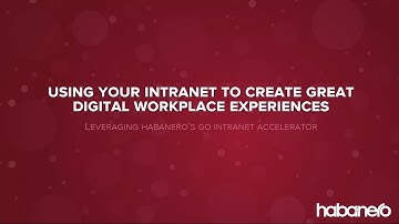 Go Intranet Accelerator: Using your intranet to create great digital workplace experiences
