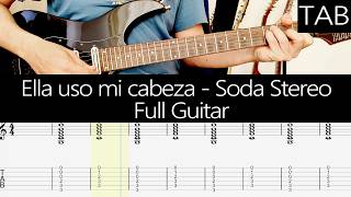 ELLA USO MI CABEZA COMO UN REVOLVER: Soda Stereo (Cerati) FULL guitar cover + TAB