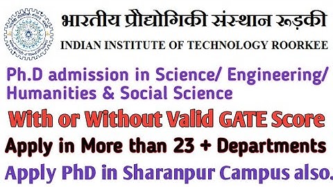 IIT Roorkee/Ph.D admission/With/Without GATE score/PhD in Engg/Science/Humanities&Social Science