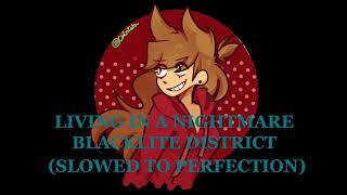 Blacklite District - Living In A Nightmare (Slowed to Perfection) // Original