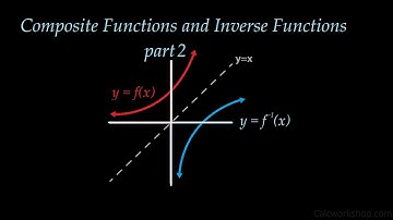 5.1 & 5.2 -  Composite Functions and Inverse Functions, part 2