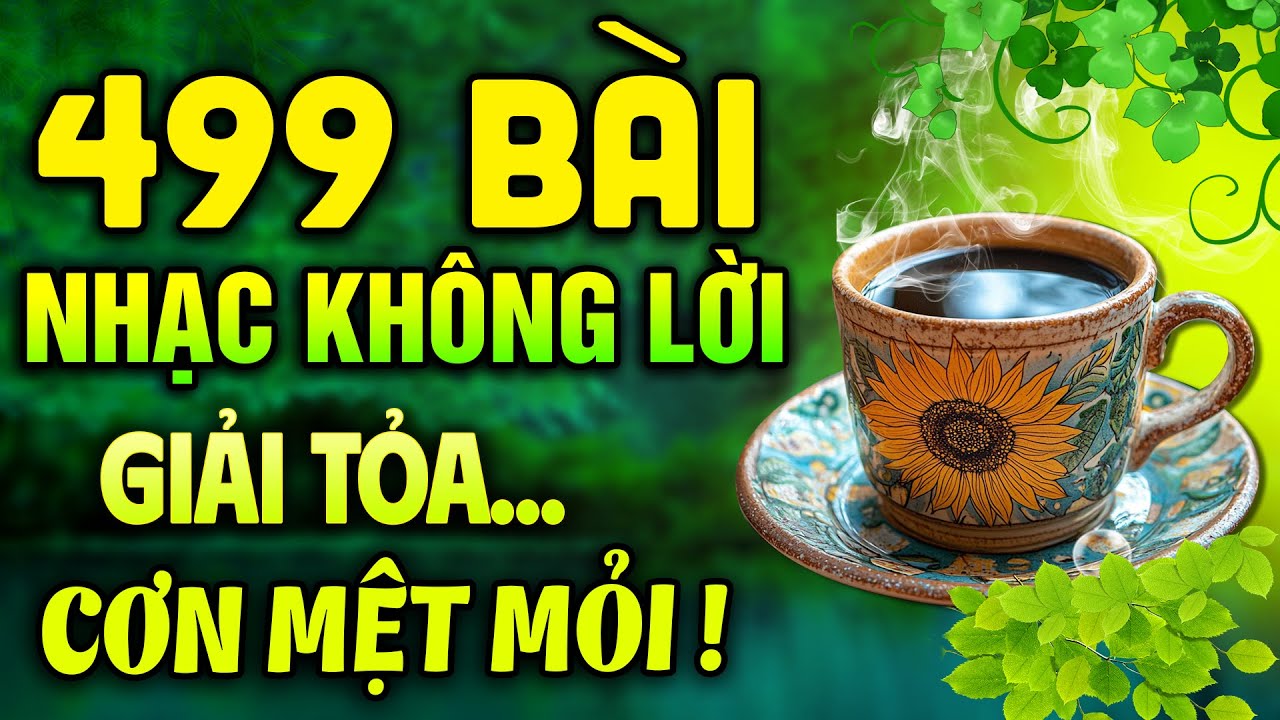 Tuyển Chọn 499 Bài Nhạc Không Lời Hay Nhất Giúp GIẢI TỎA CƠN MỆT MỎI | Hòa Tấu Rumba KHÔNG QUẢNG CÁO