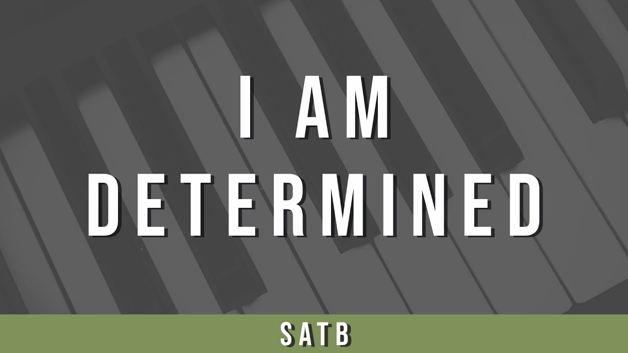 I am Determined | SATB