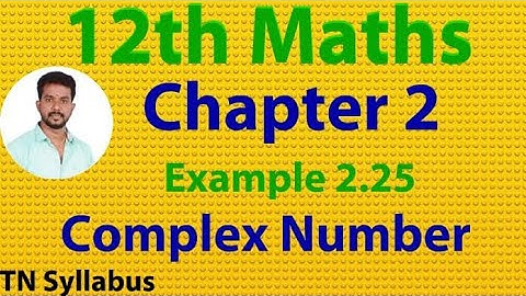 12th maths / Example 2.25/ chapter 2/ complex numbers