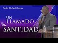 Un llamado a la santidad  pastor richard cuevas santidad  consagracin dios llamado