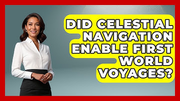 Did Celestial Navigation Enable First World Voyages? - Firsts of the World