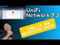 UniFi Network 9.3 | Una actualización con alamas y mejoras en ciberseguridad