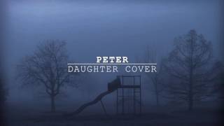 Peter - Daughter (Cover)