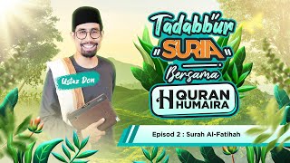 Episod 2 Surah Al-Fatihah - Tadabbur SURIA bersama Quran Humaira