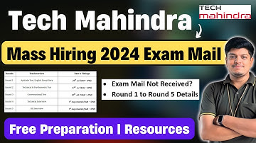 🔥Tech Mahindra 2024  Hiring Exam Mail | Round 1 to Round 5 Details | Free Preparation, Exam Pattern