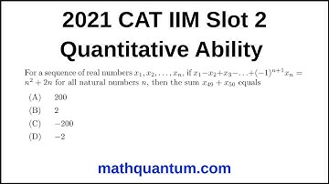 Question 14 2021 CAT IIM Quantitative Ability Slot 2 For a sequence of real numbers x1, x2, . .