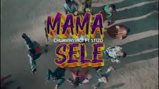 MAMA SELE - CHUMVINYING FT STIZO VIDEO #29trending
