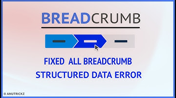 How to Overcome Blogger Breadcrumb Error in Search Console | Fix Breadcrumb Structured Data Error