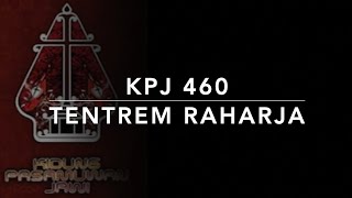 Video thumbnail of "KPJ 460 — Tentrem Raharja - Kidung Pasamuwan Jawi"