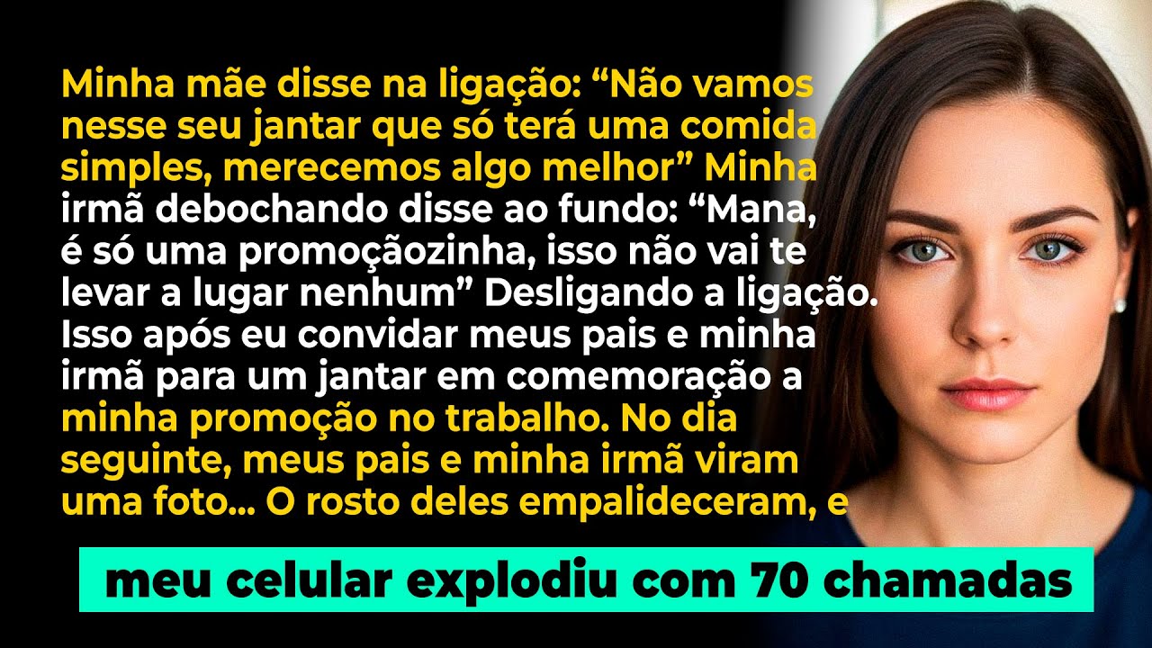 Minha mãe disse na ligação: 