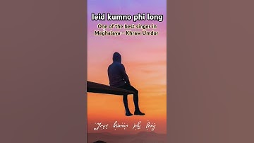 Ieid Kumno phi long | Khraw Umdor #khasisong #khrawumdorsong #khrawumdor
