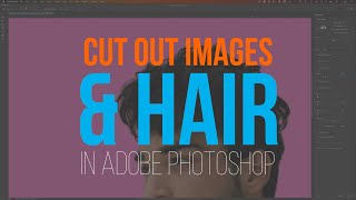 Cut Out an Image and Refine Hair in Photoshop [QUICK TIPS]