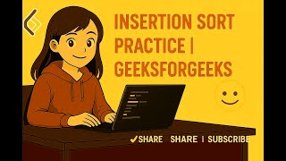 Insertion Sort Practice Geeksforgeeks