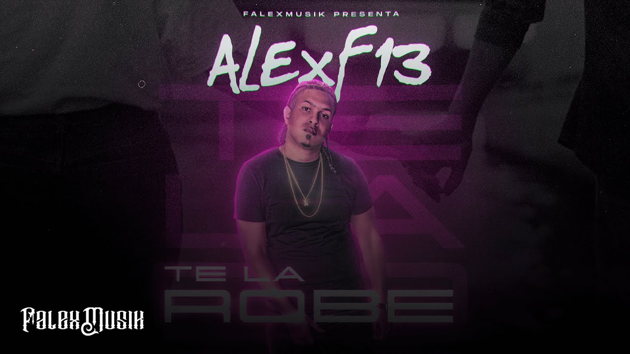 Watch AlexF13 - Te la robe by @AuraLetsFire on YouTube Watch AlexF13 - Te la robe by @AuraLetsFire on YouTube