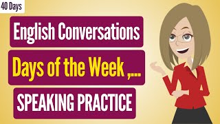 👉 40 Days to English Speaking Course #8 | English Conversations: My Hometown, Days of the Week ...✔