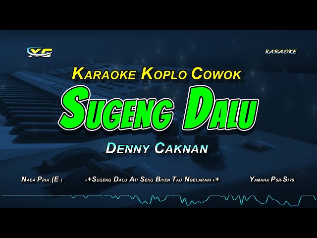 SUGENG DALU KARAOKE KOPLO NADA COWOK / PRIA (DENNY CAKNAN) class=