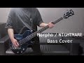 Morpho / NIGHTMARE Bass Cover