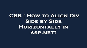 CSS : How to Align Div Side by Side Horizontally in asp.net?