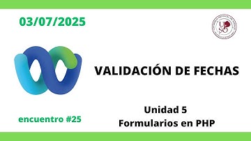 FUNDAMENTOS DE PROGRAMACIÓN - Encuentro #25 - 03-07-2025 - PHP validación de fechas