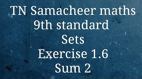 TN Samacheer maths/ 9th standard /Sets/ Exercise 1.6