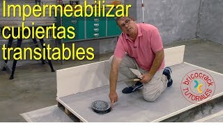 Cómo impermeabilizar cubiertas transitables (Bricocrack)