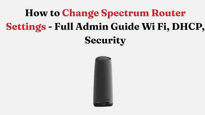 How to Change Spectrum Router Settings - Full Admin Guide Wi Fi, DHCP, Security