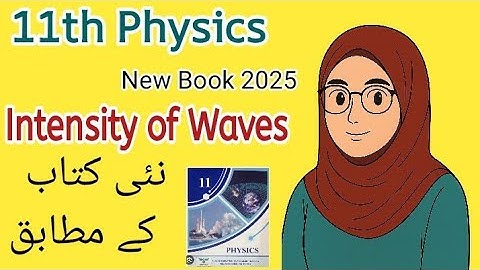 Intensity of Wave Class 11 urdu/Hindi || 11th Class Physics New Book || Unit 7 waves & vibrations