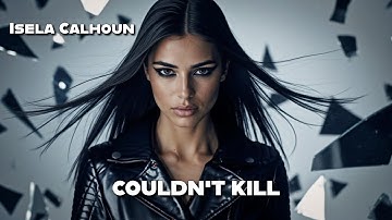 Isela Calhoun – Couldn’t Kill (Official Lyric Video)
