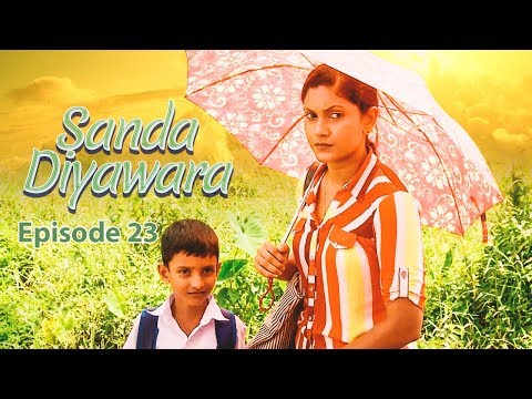 සඳ-දියවර-|-sanda-diyawara-|-episode-23-|-sinhalese-teledrama-|-tharuka-wannaarachi