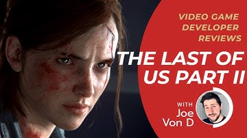 The Last of Us Part 2 - Game Developer Review