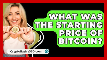 What Was The Starting Price Of Bitcoin? - CryptoBasics360.com