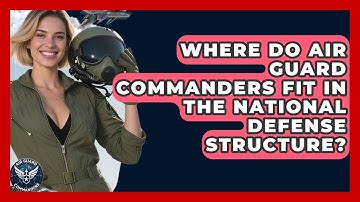 Where Do Air Guard Commanders Fit in the National Defense Structure? - Air Guard Commanders
