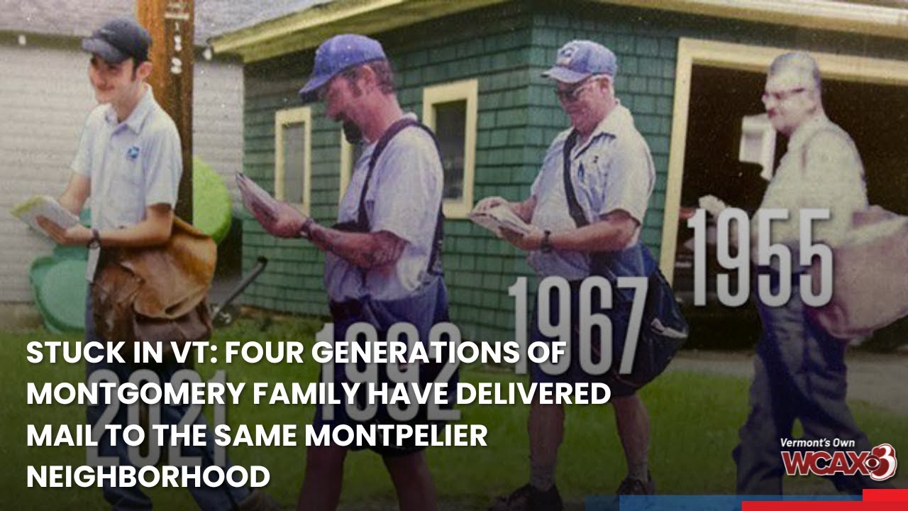 Stuck in Vt: Four generations of Montgomery family have delivered mail to the same Montpelier nei...