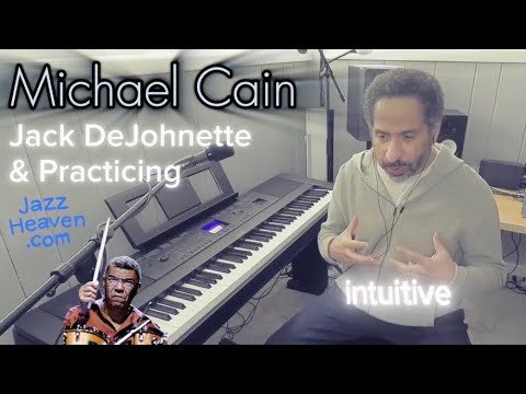 Michael Cain Masterclass Excerpt: Jack DeJohnette & Practicing ✨ JAZZHEAVEN.COM