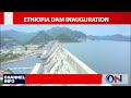 Ethiopia dam inauguration - Headlines