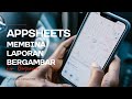 APPSHEET - MEMBINA LAPORAN BERGAMBAR DAN JANA PDF