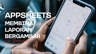 APPSHEET - MEMBINA LAPORAN BERGAMBAR DAN JANA PDF