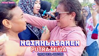 BAPER !! NGIKHLASAKEN  // SINGA DANGDUT PUTRA MUDA // SHOW SANTING BLOK TOPLAK 10 SEPTEMBER 2025