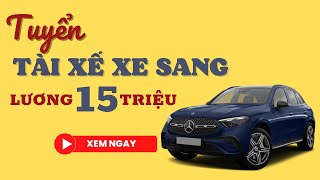 Tuyển lái xe văn phòng, lương đến 15 triệu | Việc làm tài xế