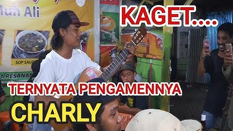 Kaget!! Ternyata Pengamennya CHARLY