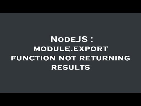NodeJS : module.export function not returning results