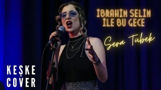 Sera Tübek - Keşke (Yalın Cover) Resimi