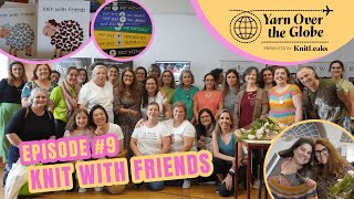 YARN OVER THE GLOBE | episode 9 | Knit with Friends