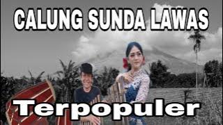 CALUNG SUNDA LAWAS TERPOPULER‼️ENAK DI DENGAR SEPANJANG MASA 